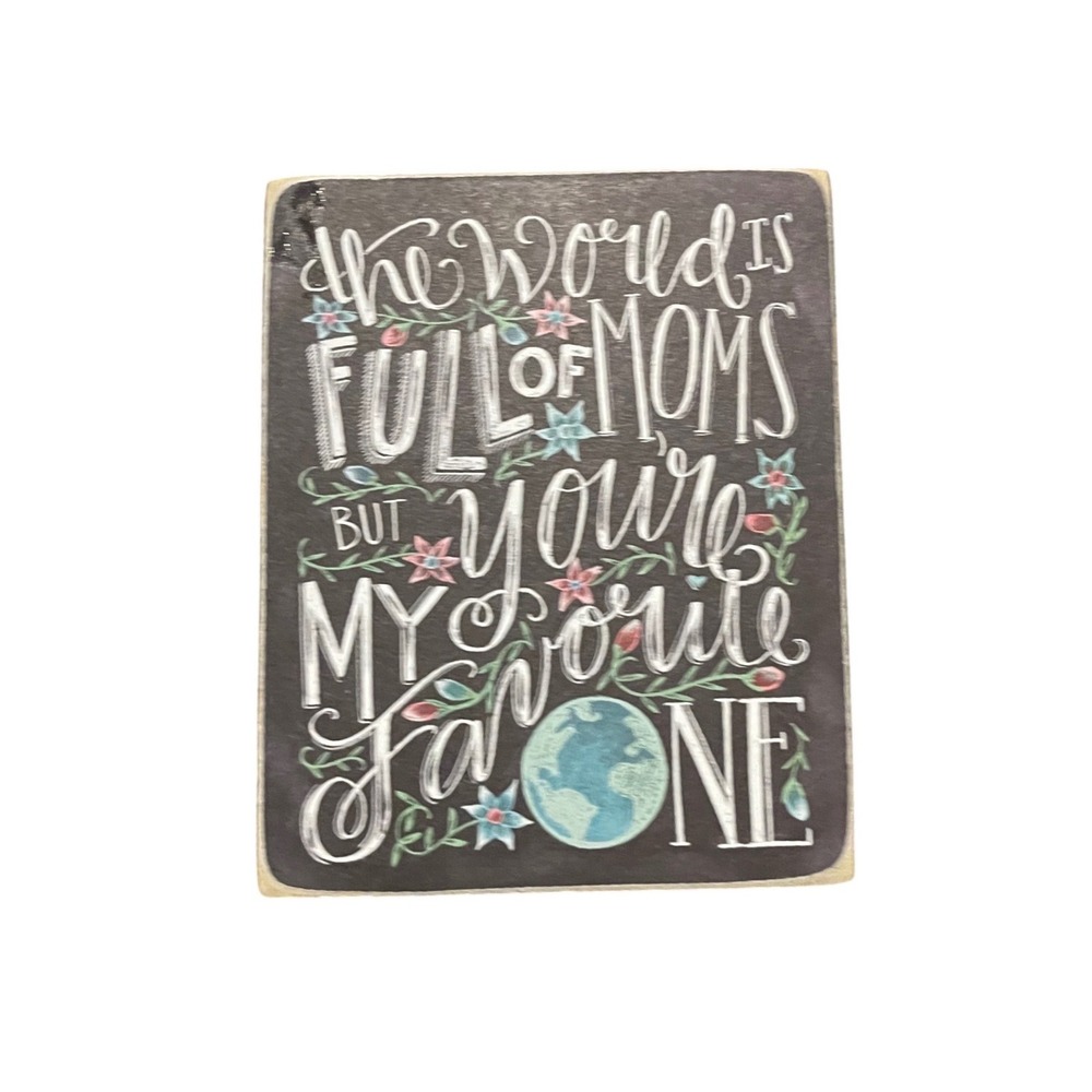Primitives by Kathy Box Sign Mom Favorite World Globe Chalkboard
4"x5"